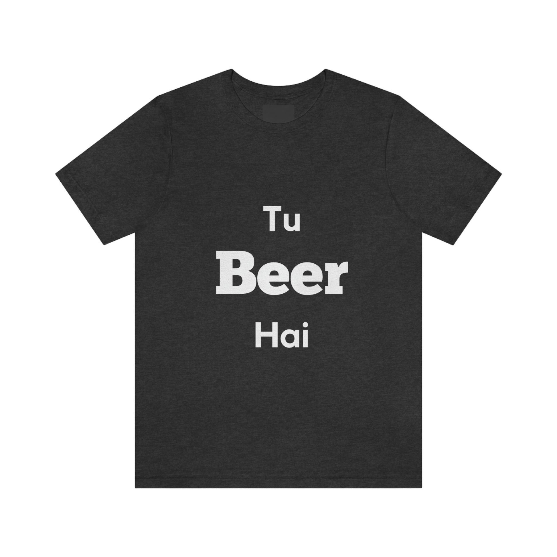 Tu beer hai Unisex Jersey Short Sleeve Tee - Urban Chic