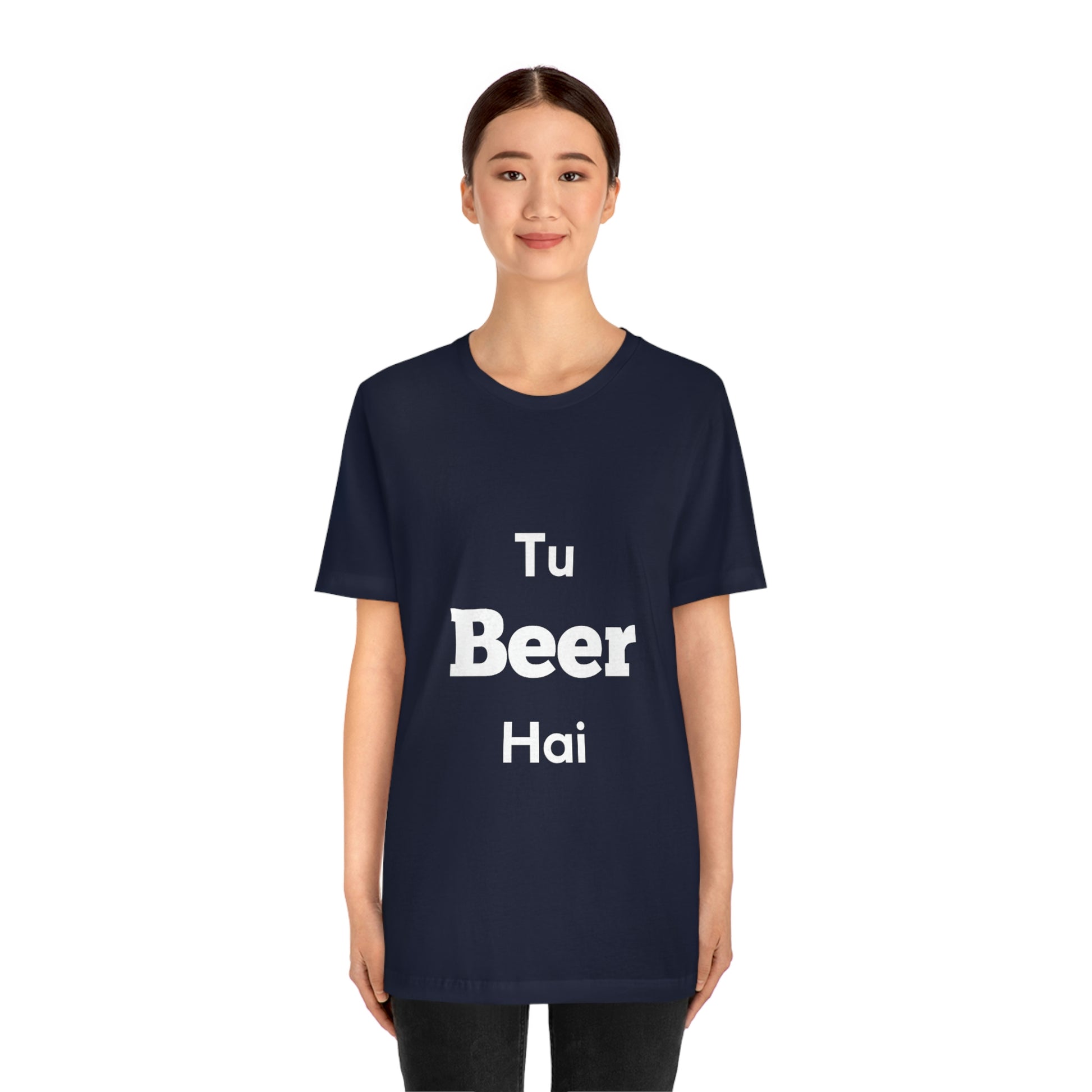 Tu beer hai Unisex Jersey Short Sleeve Tee - Urban Chic