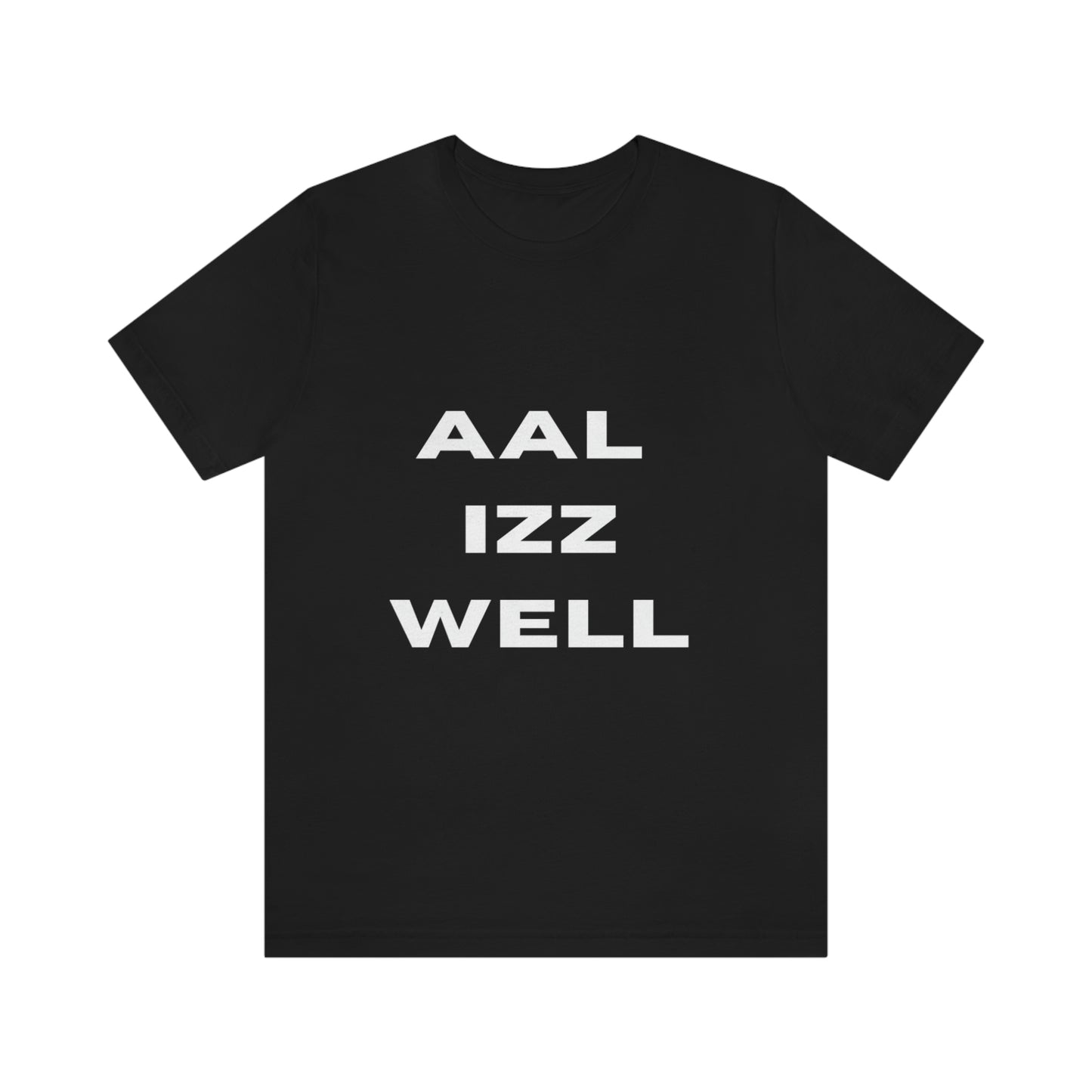 Aal iz well Unisex Jersey Short Sleeve Tee - Urban Chic