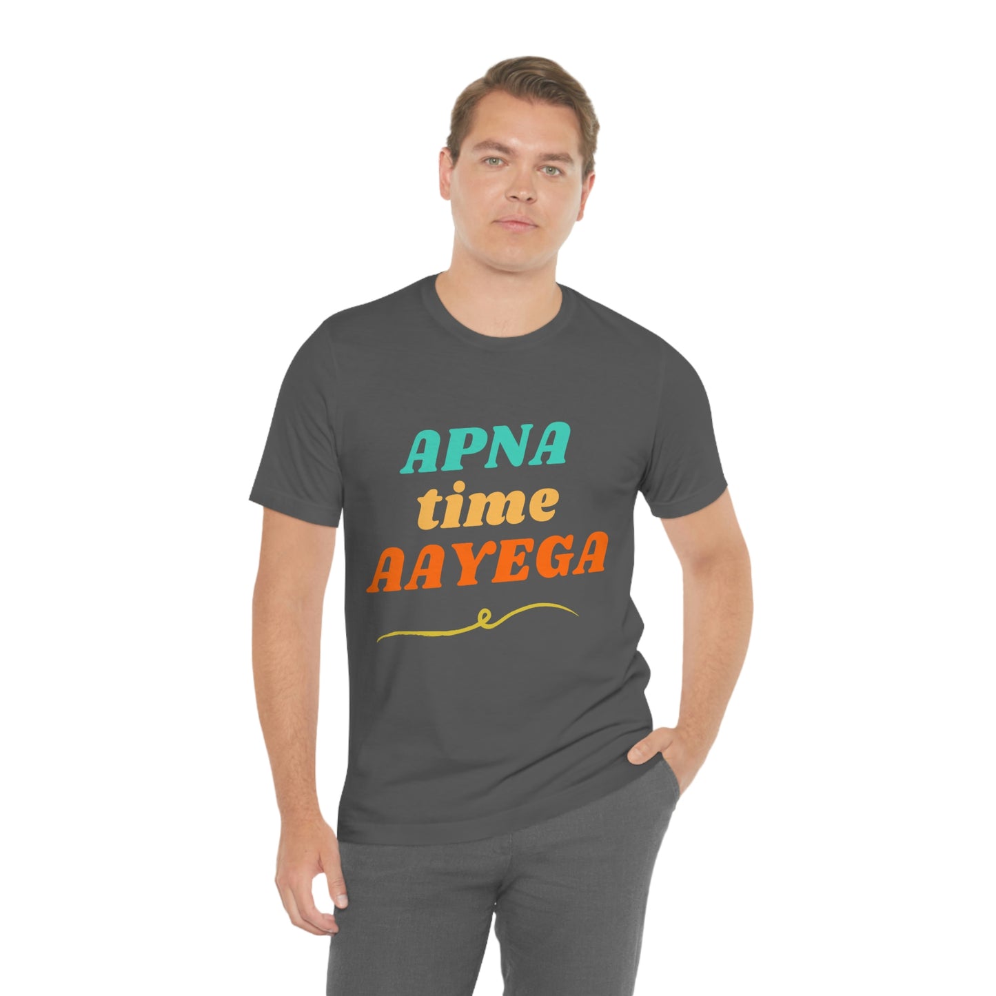 Apna time aayega Unisex Jersey Short Sleeve Tee - Urban Chic