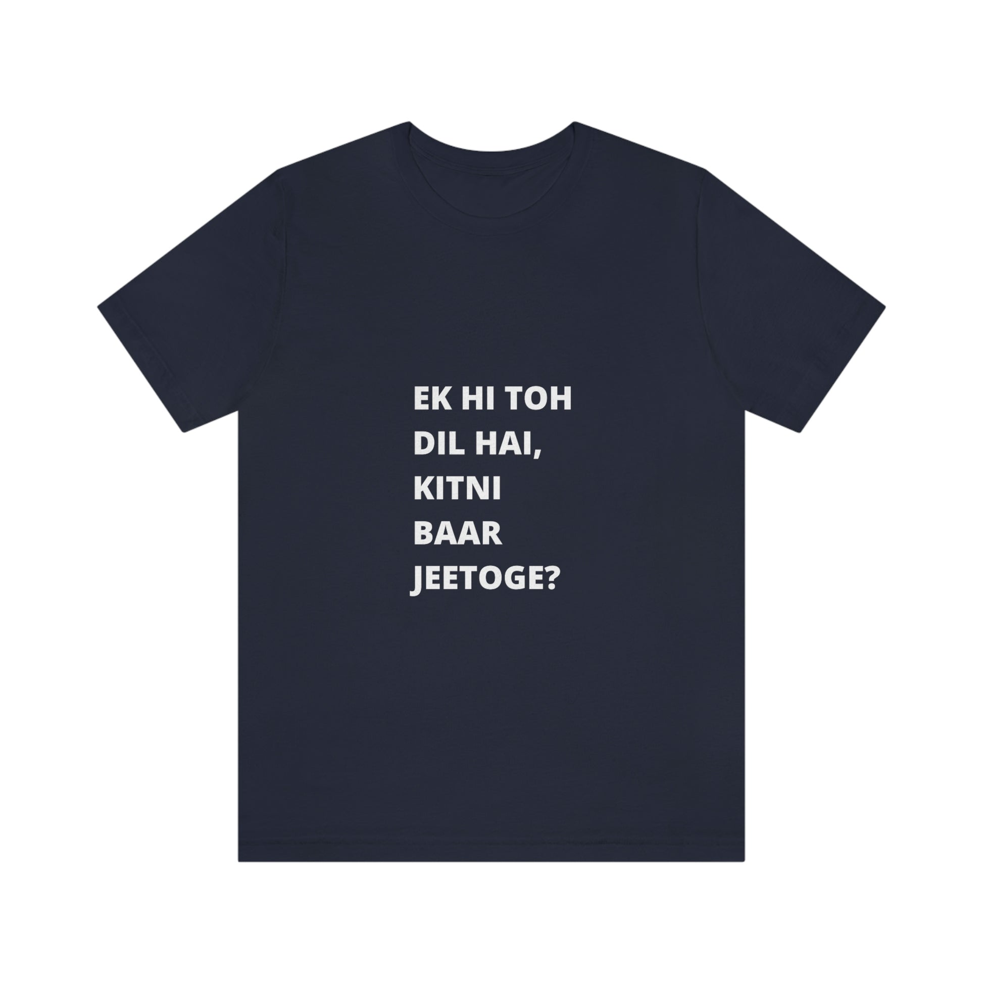 Ek hi toh dil hai, kitni baar jeetoge Unisex Jersey Short Sleeve Tee - Urban Chic