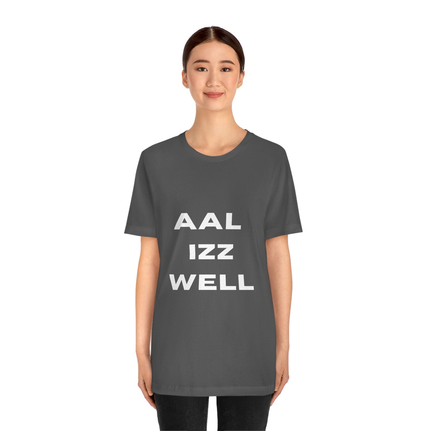 Aal iz well Unisex Jersey Short Sleeve Tee - Urban Chic