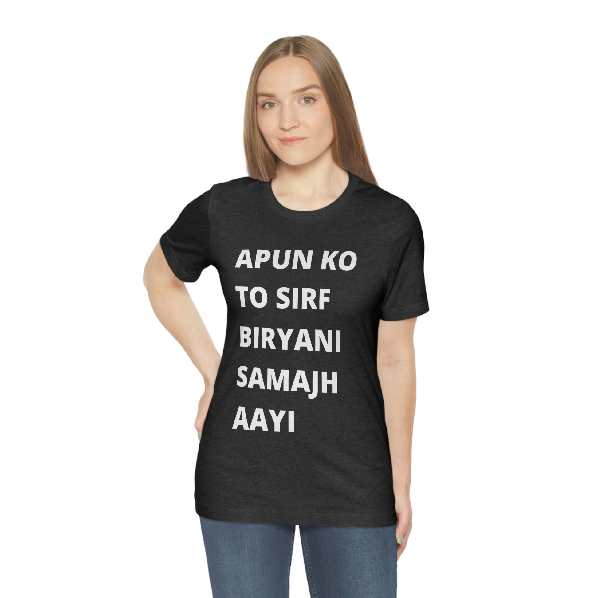 Apun ko to sirf biryani samajh aati hai Unisex Jersey Short Sleeve Tee - Urban Chic