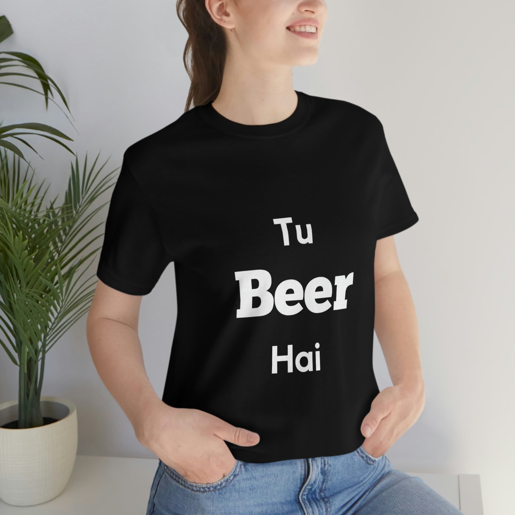 Tu beer hai Unisex Jersey Short Sleeve Tee - Urban Chic