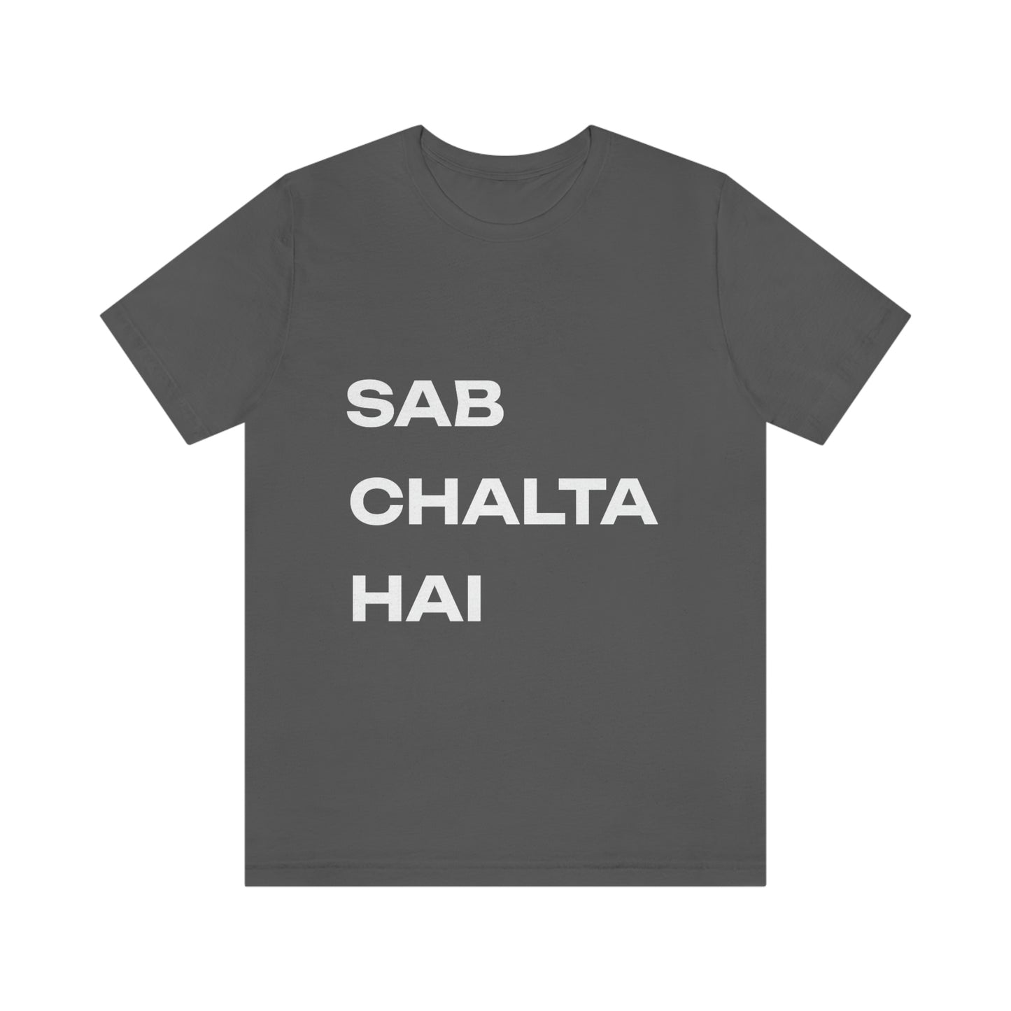 Sab Chaltha hai Unisex Jersey Short Sleeve Tee - Urban Chic