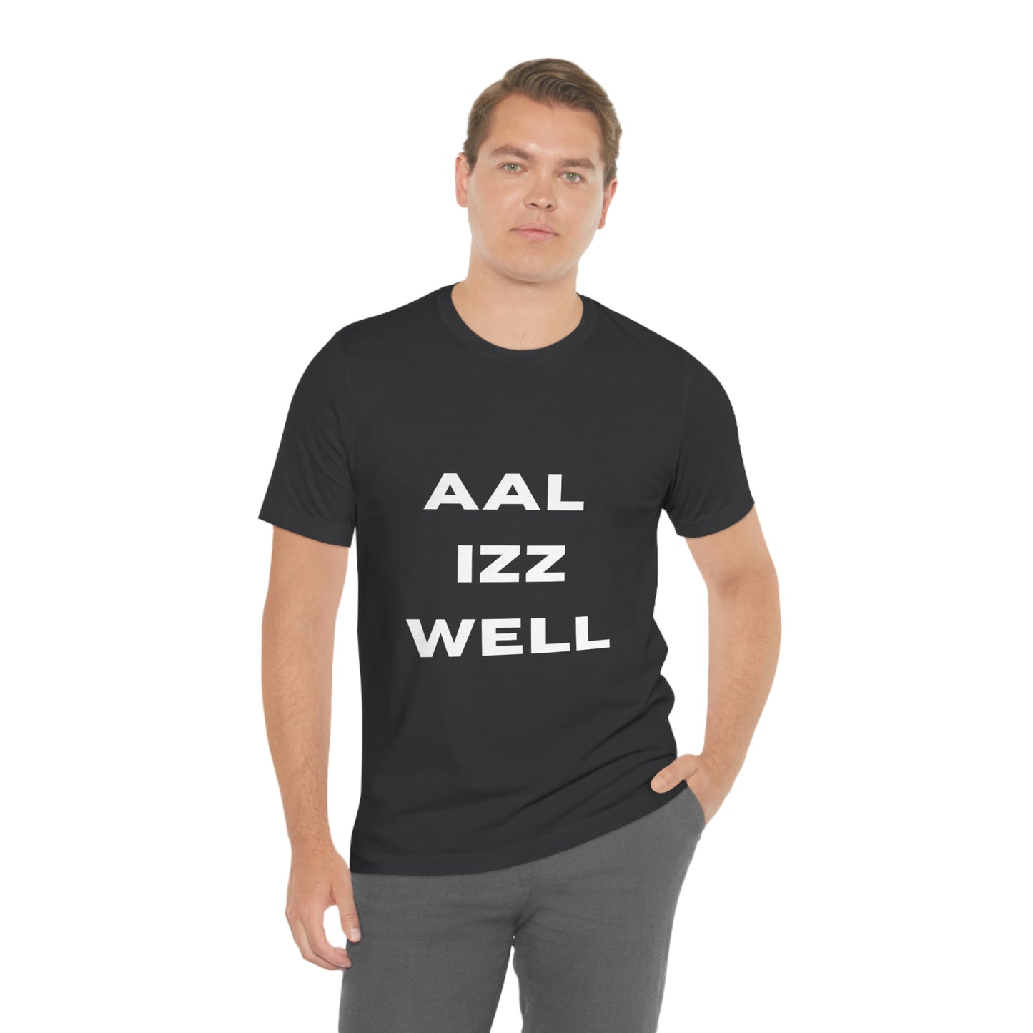 Aal iz well Unisex Jersey Short Sleeve Tee - Urban Chic