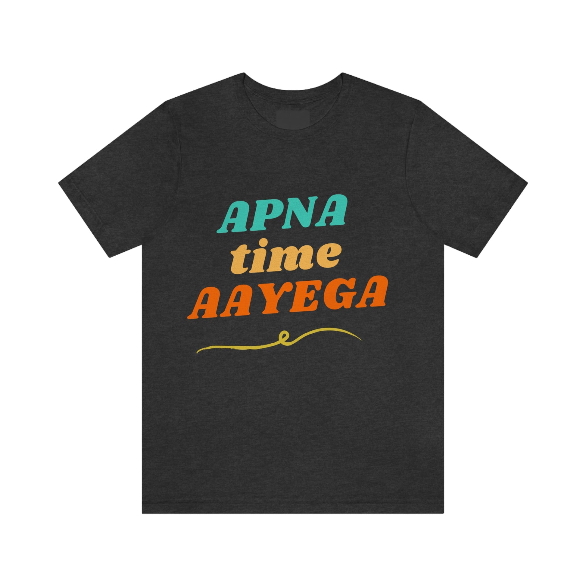 Apna time aayega Unisex Jersey Short Sleeve Tee - Urban Chic