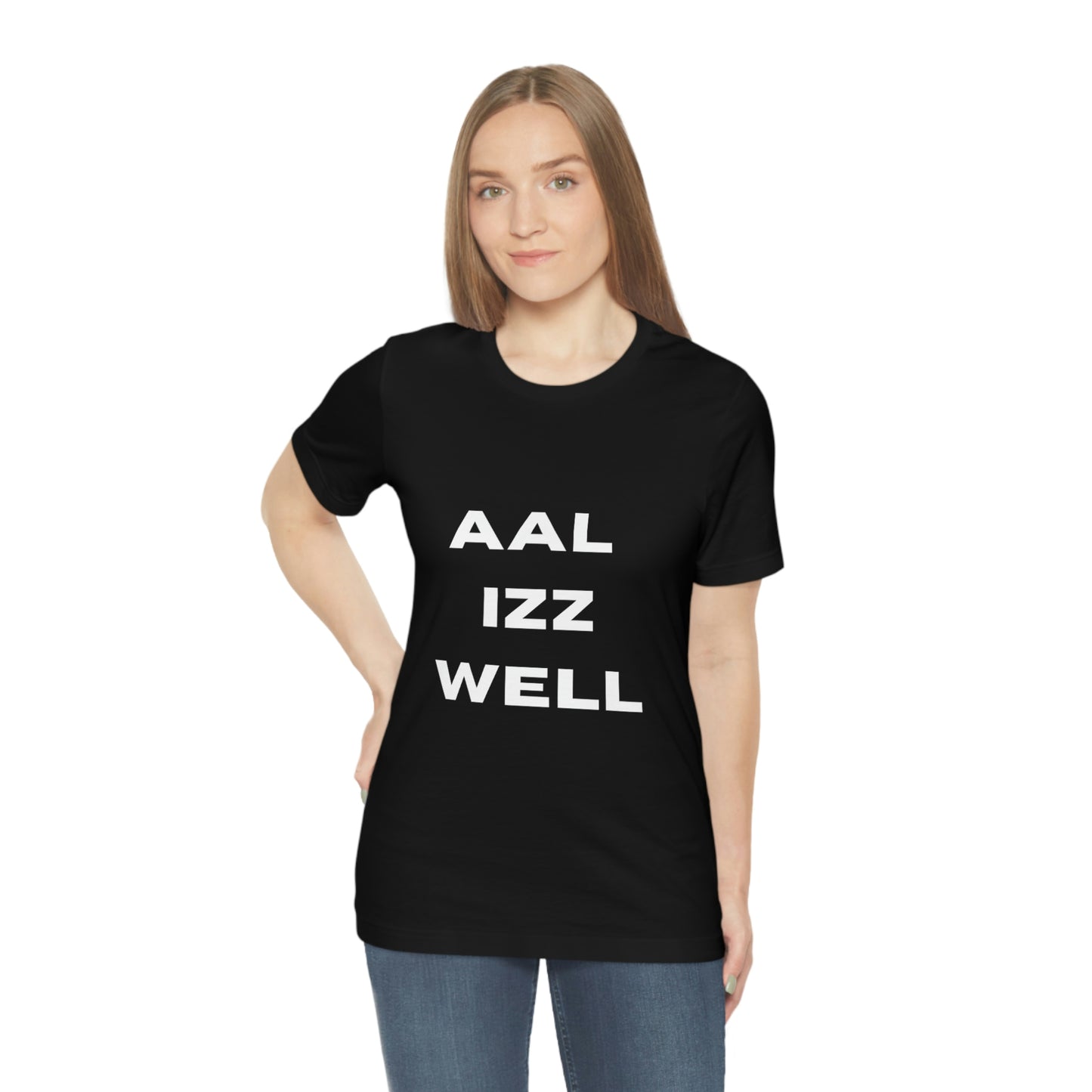 Aal iz well Unisex Jersey Short Sleeve Tee - Urban Chic