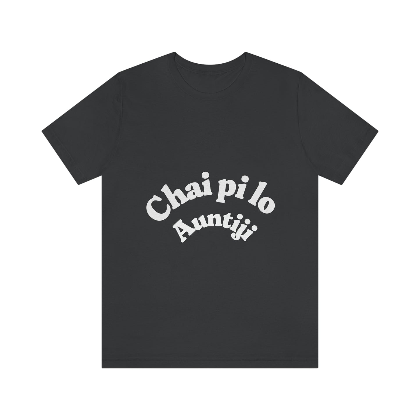 Chai pi lo Auntiji Unisex Jersey Short Sleeve Tee - Urban Chic