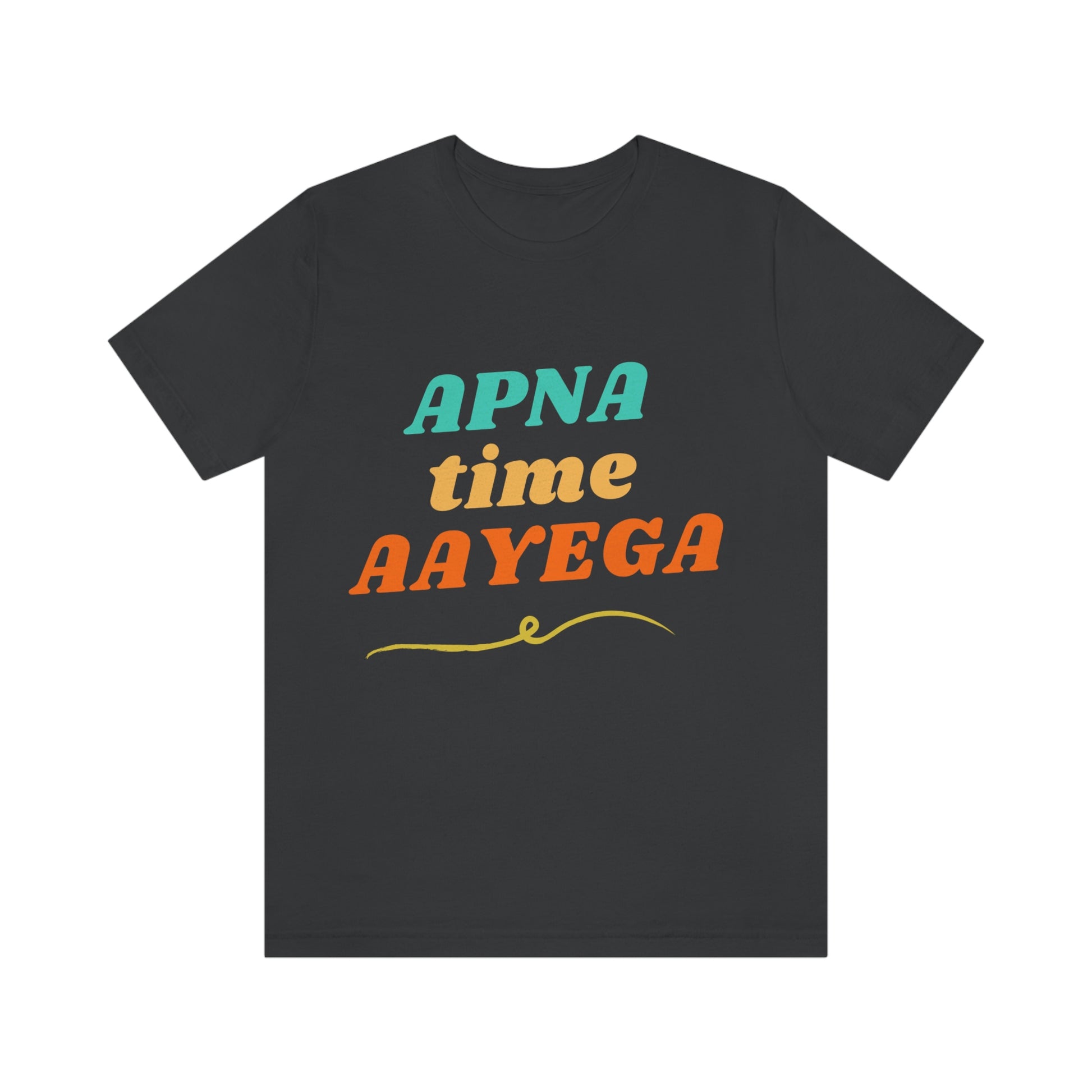 Apna time aayega Unisex Jersey Short Sleeve Tee - Urban Chic