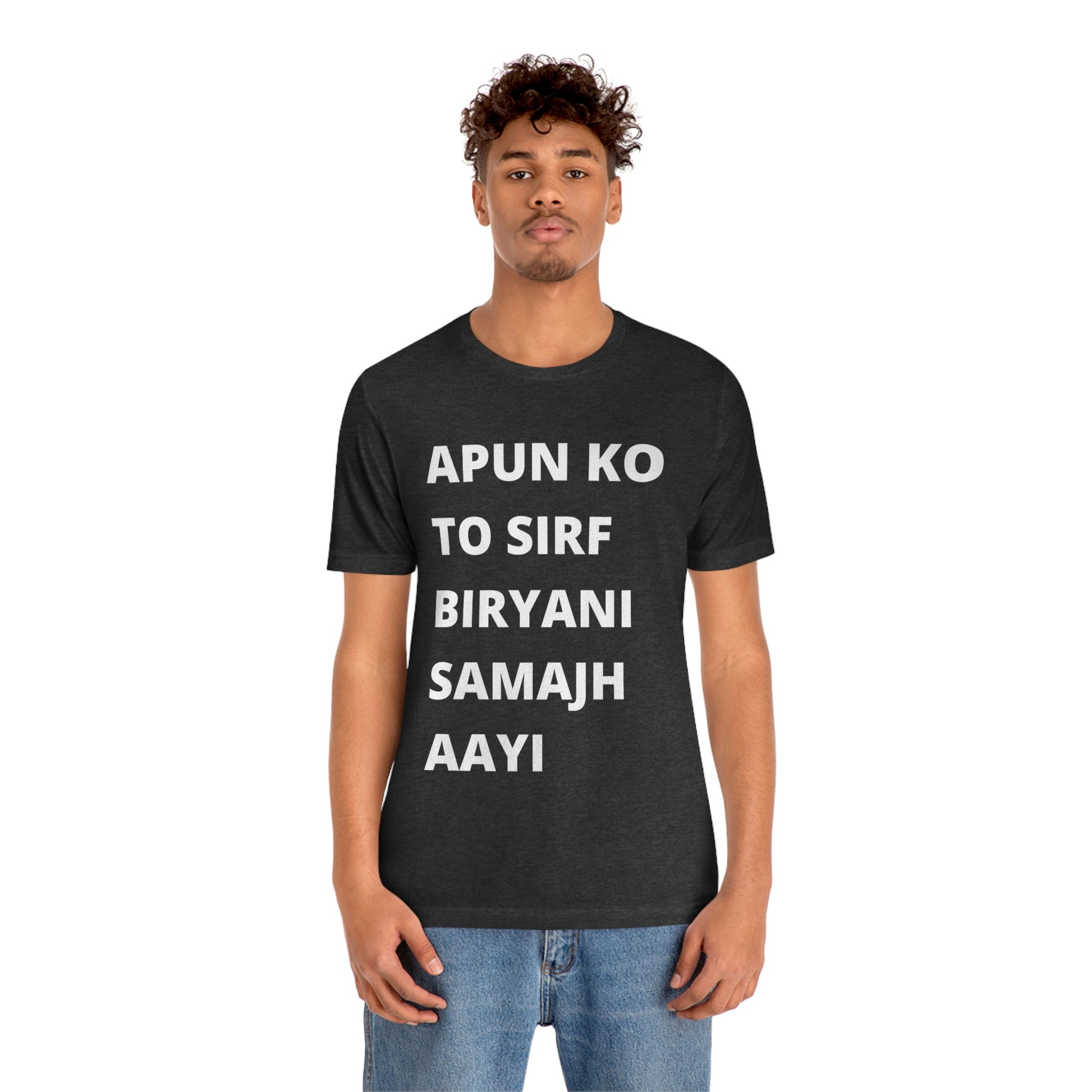 Apun ko to sirf biryani samajh aati hai Unisex Jersey Short Sleeve Tee - Urban Chic