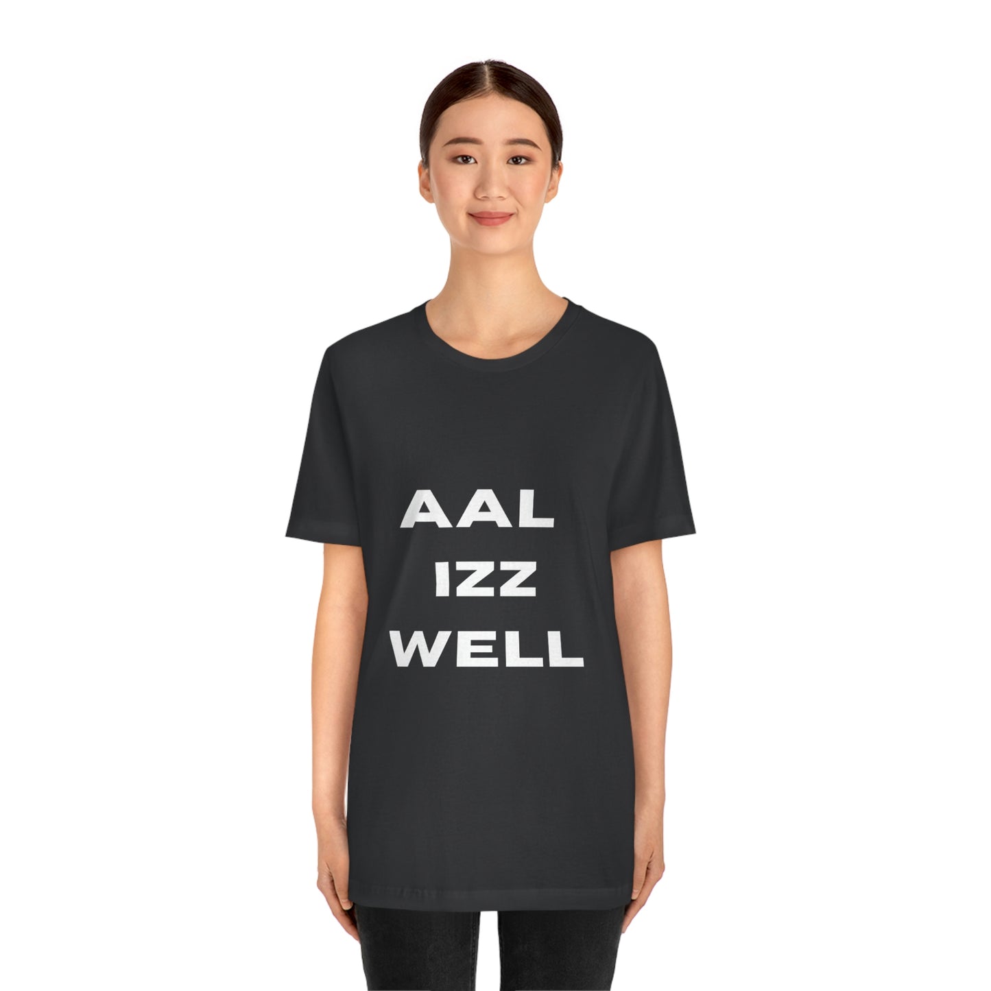 Aal iz well Unisex Jersey Short Sleeve Tee - Urban Chic