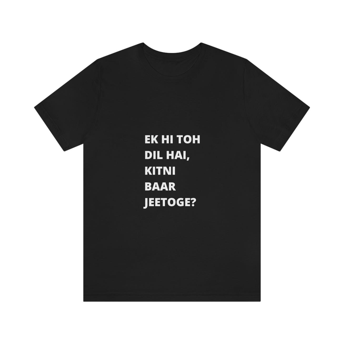 Ek hi toh dil hai, kitni baar jeetoge Unisex Jersey Short Sleeve Tee - Urban Chic