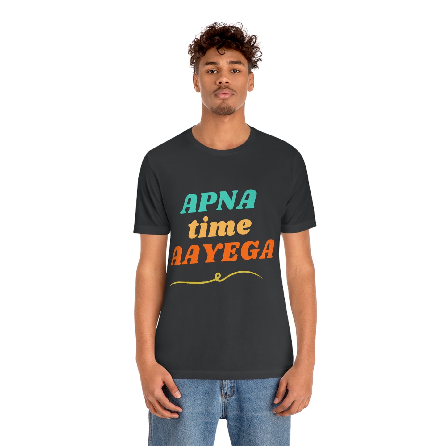 Apna time aayega Unisex Jersey Short Sleeve Tee - Urban Chic