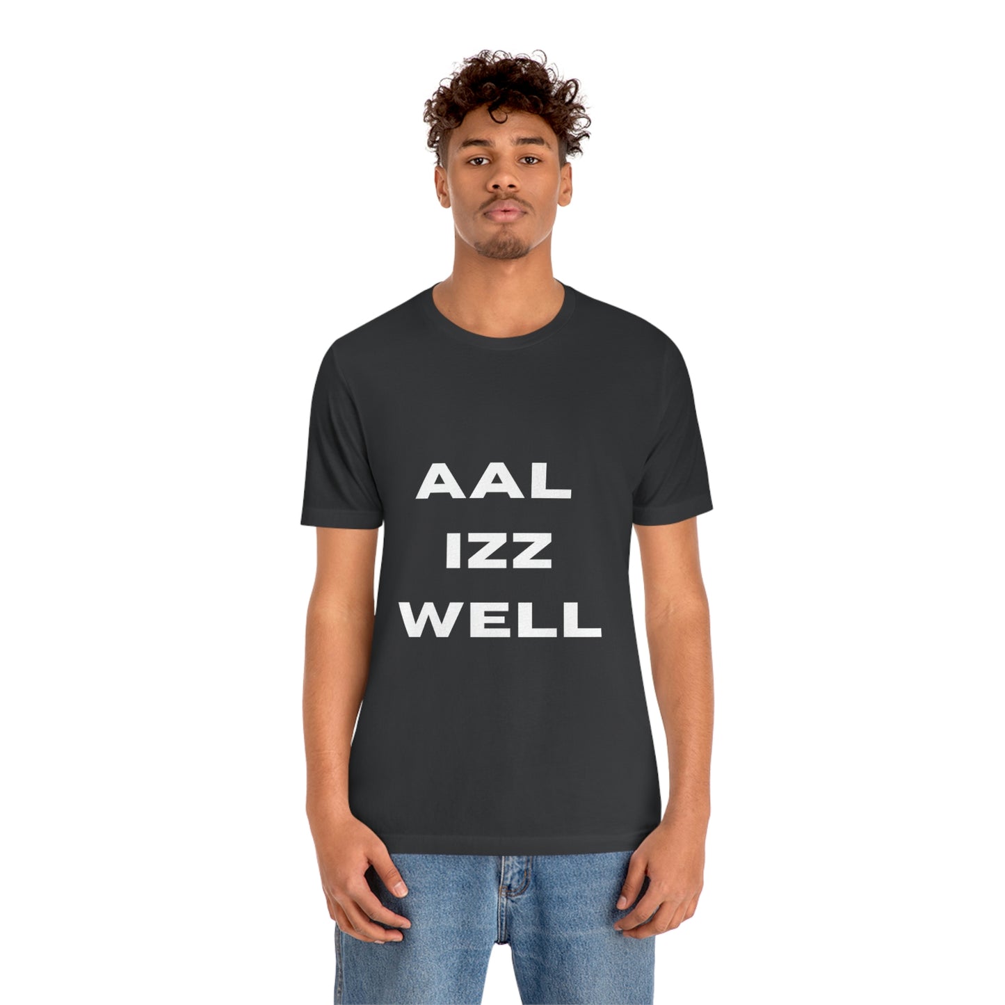 Aal iz well Unisex Jersey Short Sleeve Tee - Urban Chic