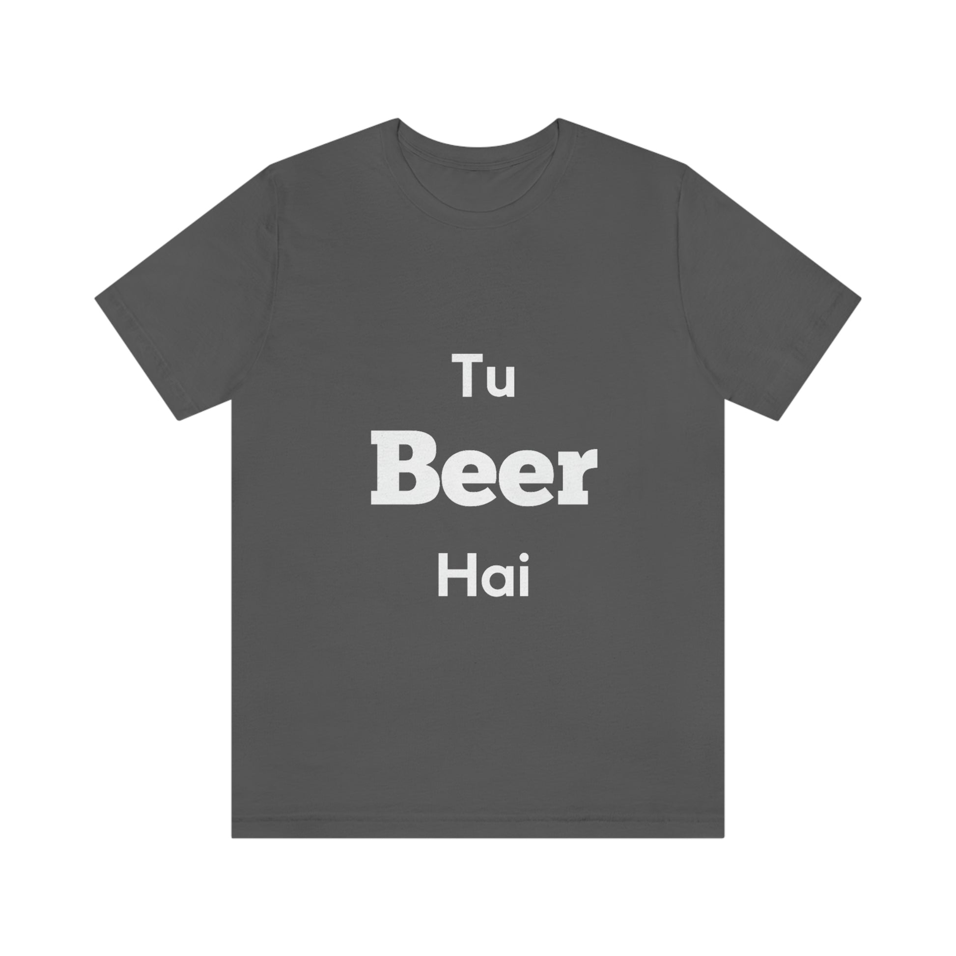 Tu beer hai Unisex Jersey Short Sleeve Tee - Urban Chic