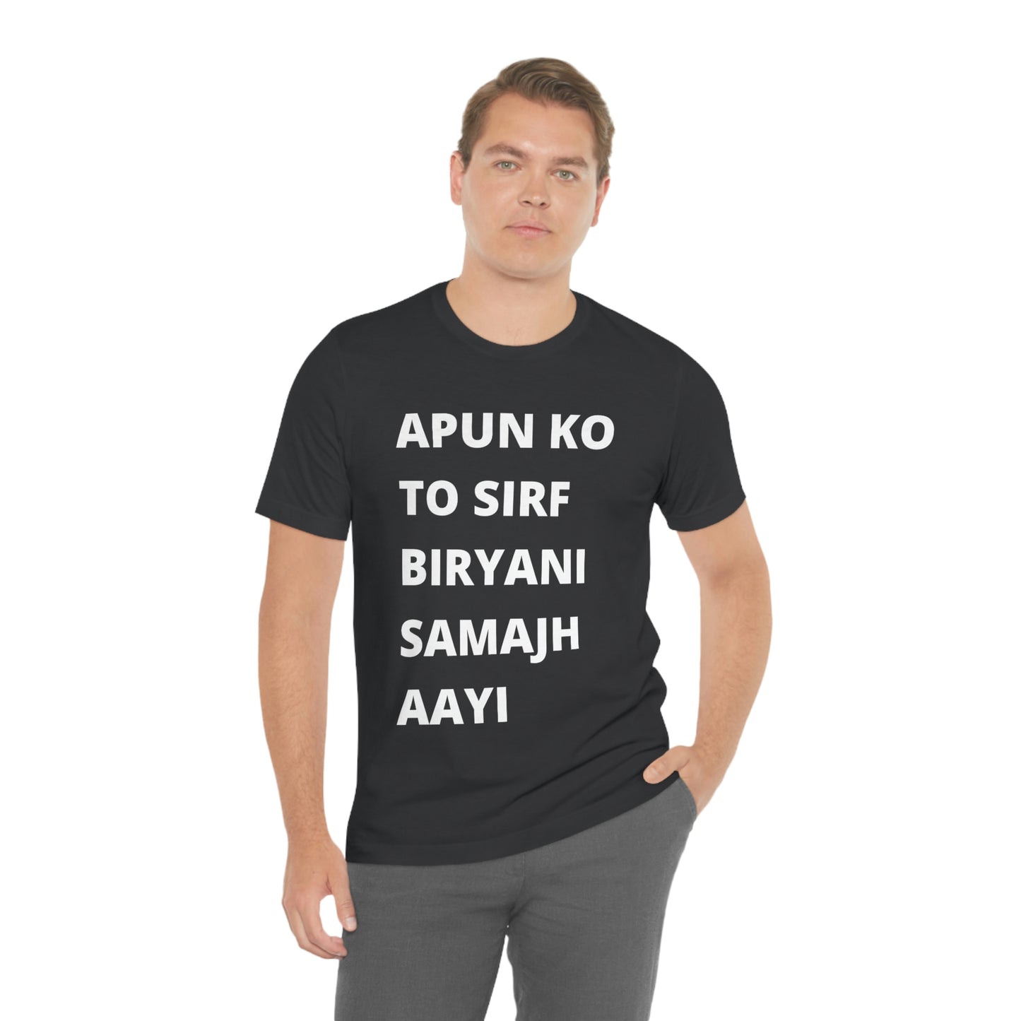 Apun ko to sirf biryani samajh aati hai Unisex Jersey Short Sleeve Tee - Urban Chic