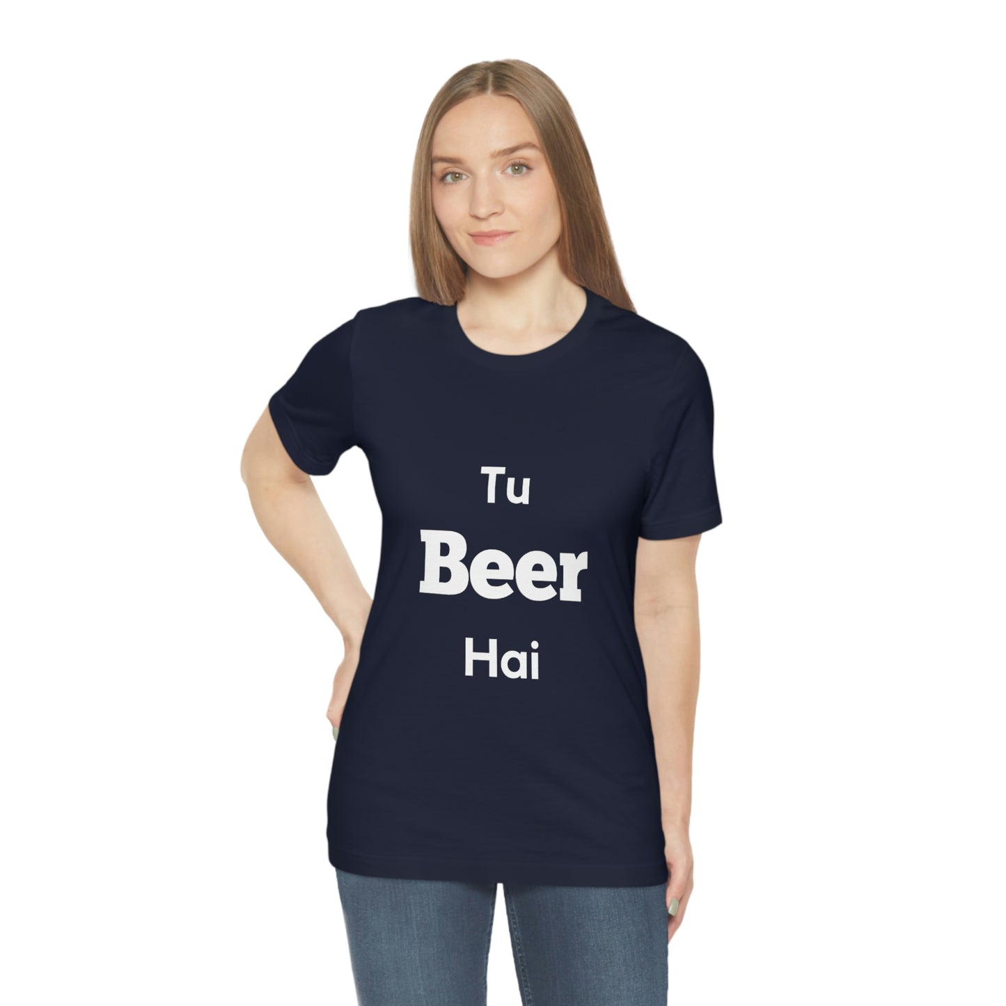 Tu beer hai Unisex Jersey Short Sleeve Tee - Urban Chic