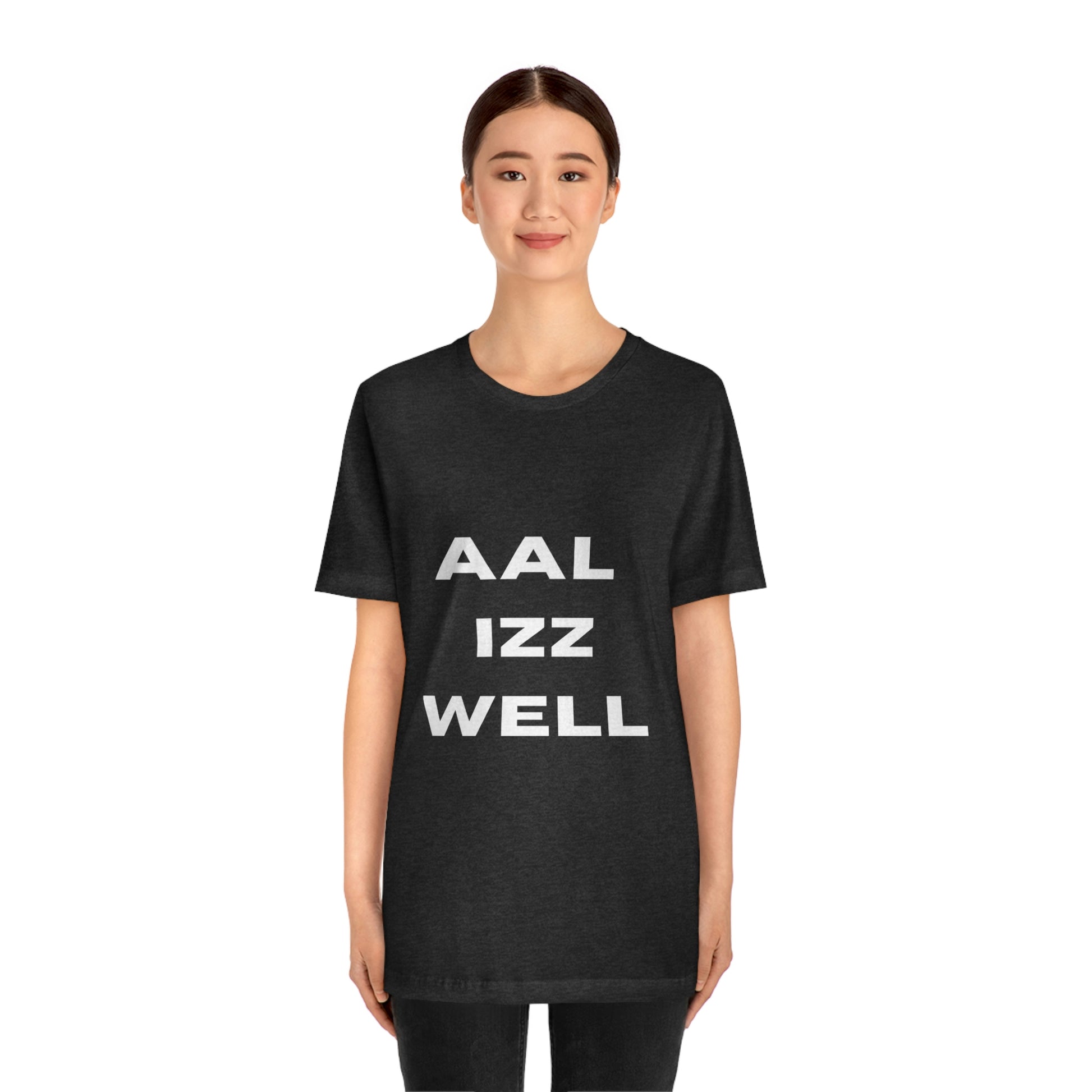 Aal iz well Unisex Jersey Short Sleeve Tee - Urban Chic