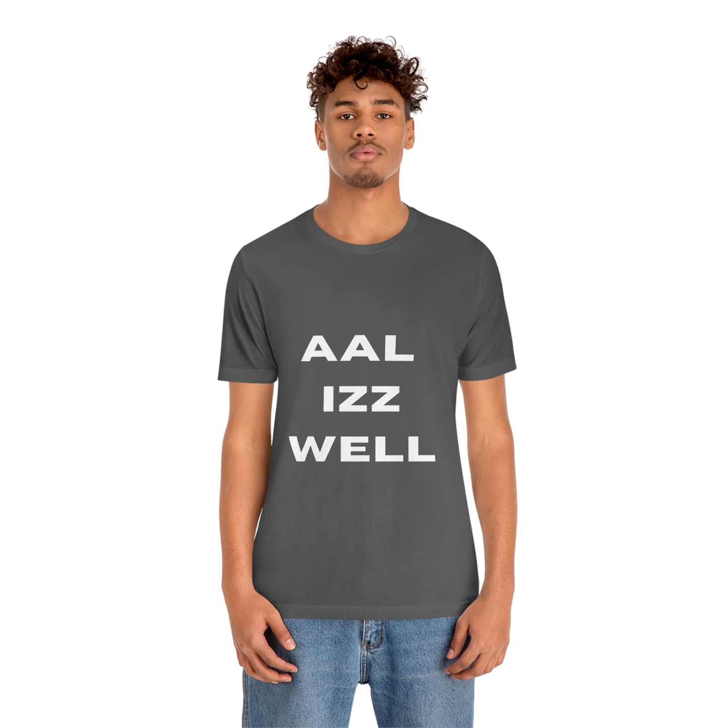 Aal iz well Unisex Jersey Short Sleeve Tee - Urban Chic