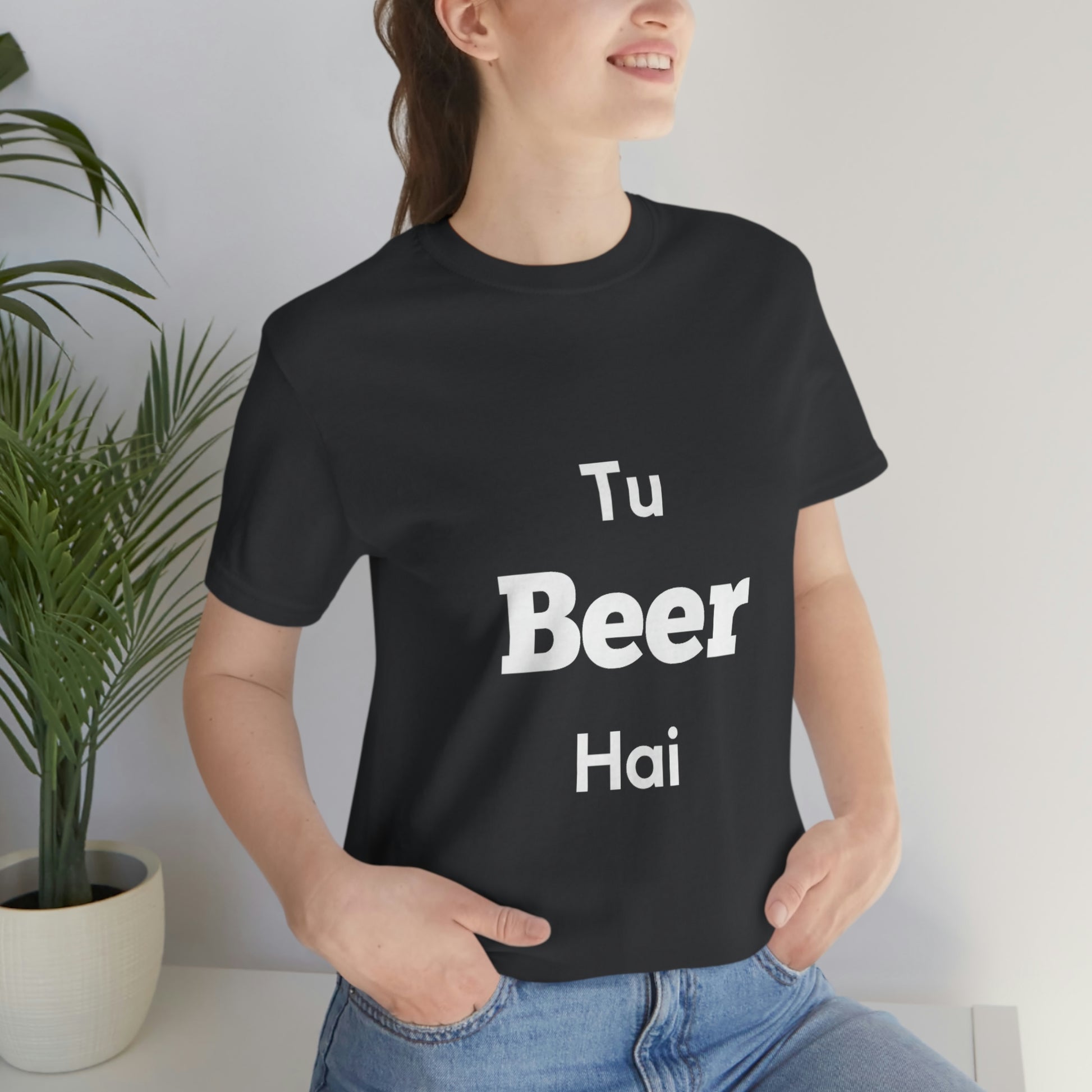 Tu beer hai Unisex Jersey Short Sleeve Tee - Urban Chic