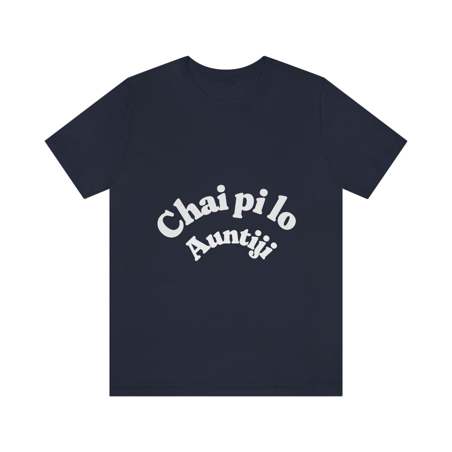 Chai pi lo Auntiji Unisex Jersey Short Sleeve Tee - Urban Chic