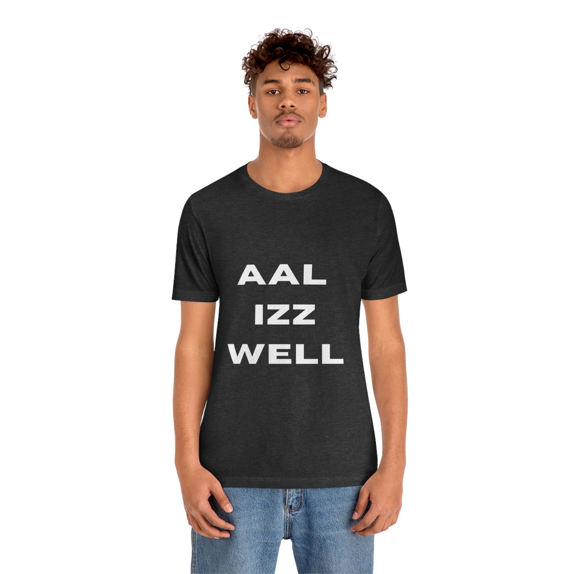 Aal iz well Unisex Jersey Short Sleeve Tee - Urban Chic