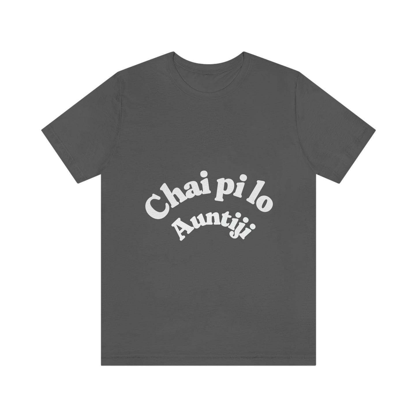 Chai pi lo Auntiji Unisex Jersey Short Sleeve Tee - Urban Chic