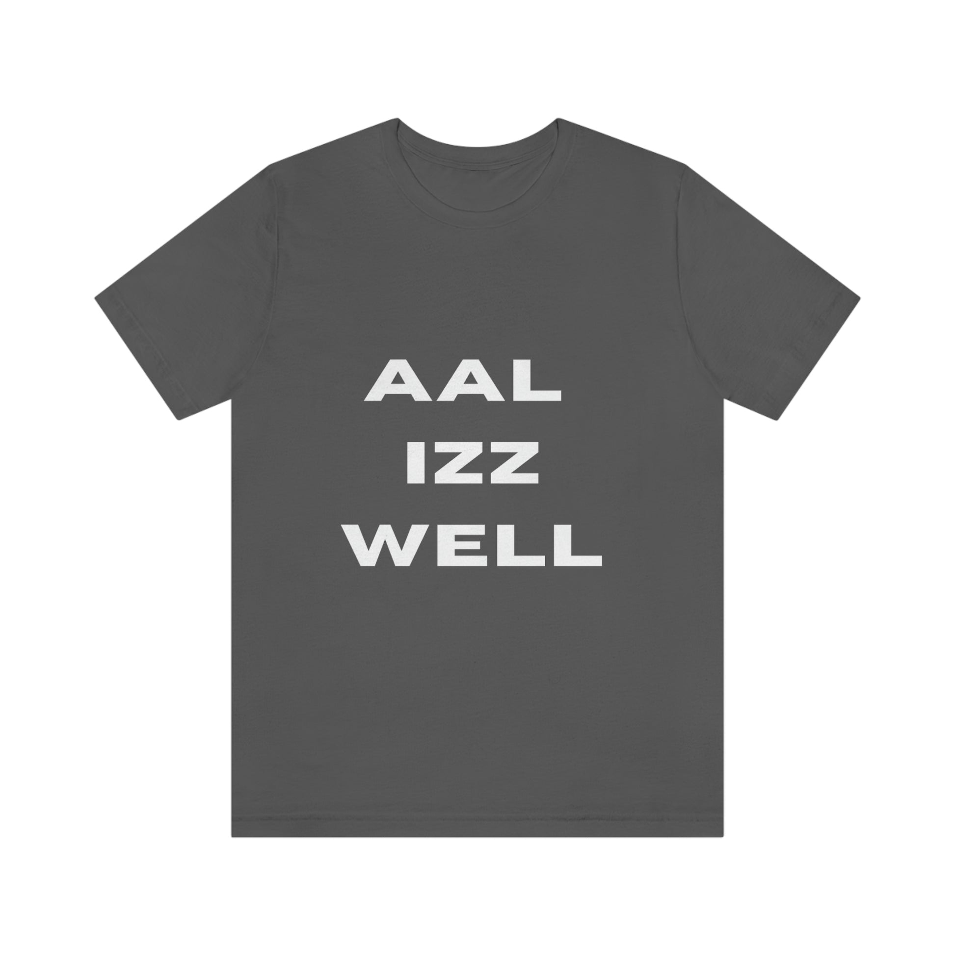 Aal iz well Unisex Jersey Short Sleeve Tee - Urban Chic