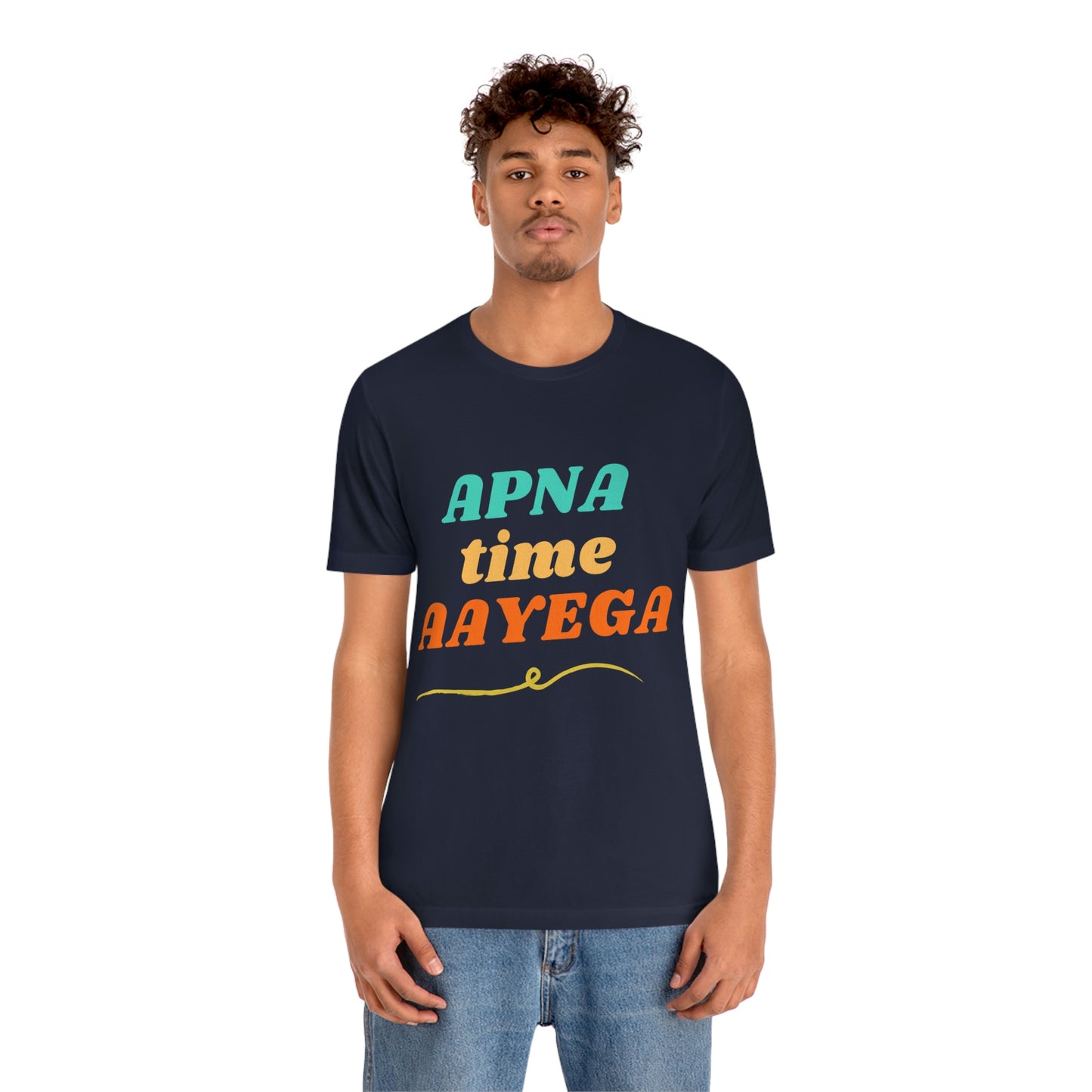 Apna time aayega Unisex Jersey Short Sleeve Tee - Urban Chic