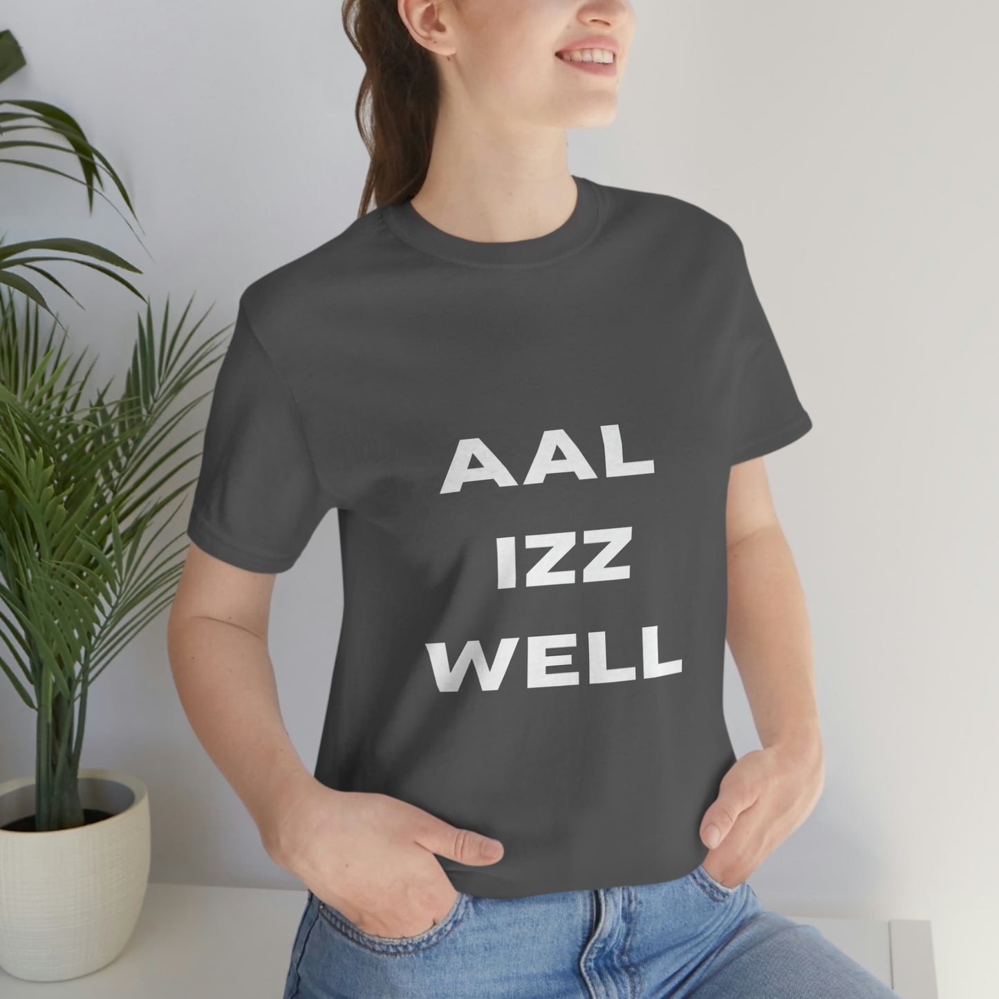 Aal iz well Unisex Jersey Short Sleeve Tee - Urban Chic