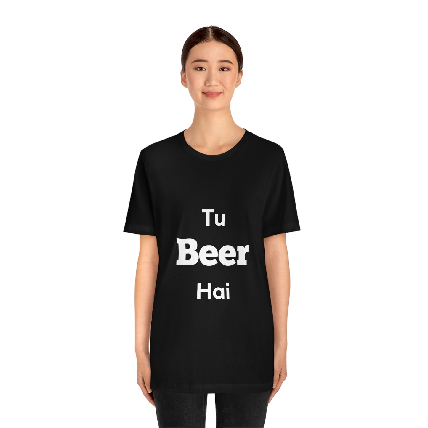 Tu beer hai Unisex Jersey Short Sleeve Tee - Urban Chic