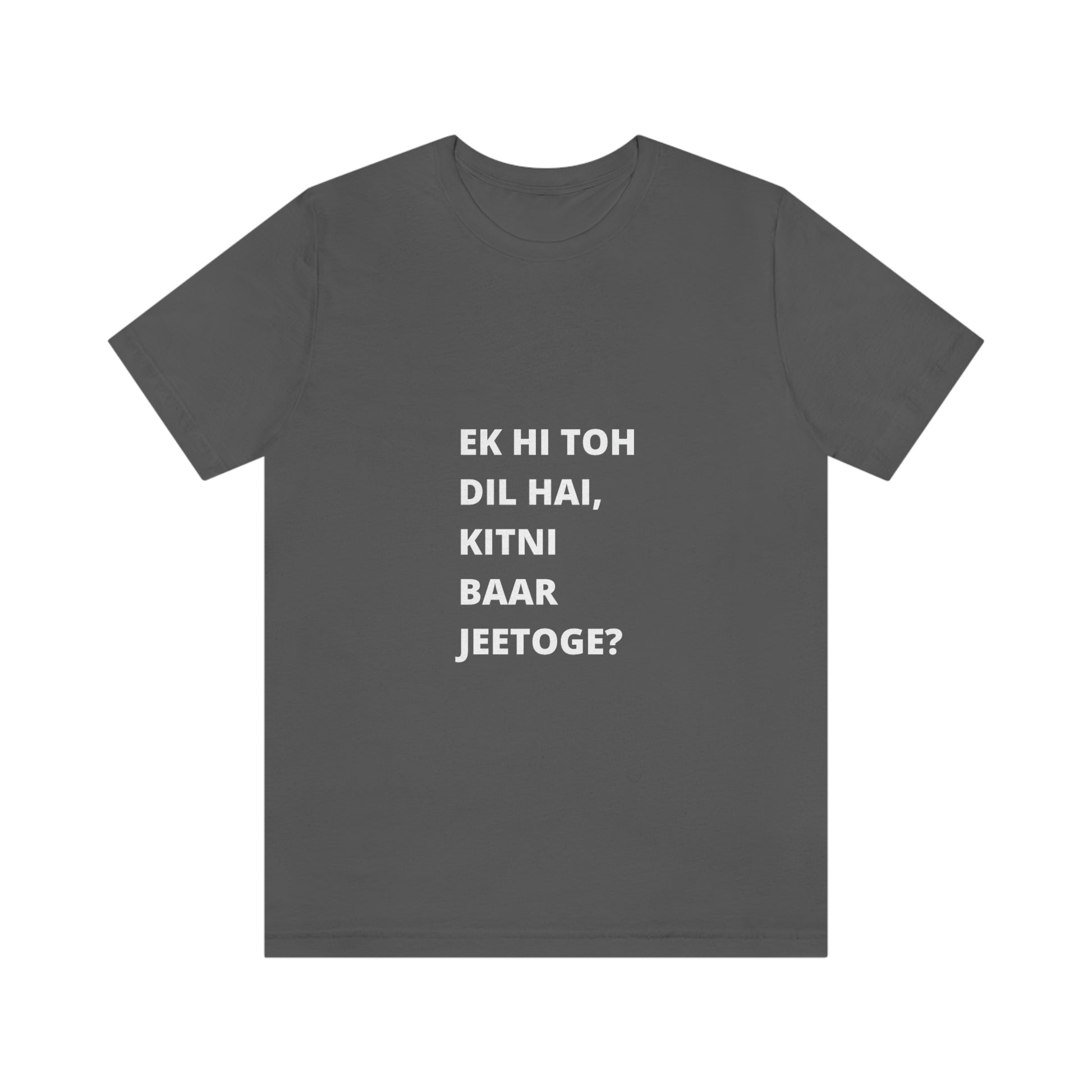 Ek hi toh dil hai, kitni baar jeetoge Unisex Jersey Short Sleeve Tee - Urban Chic