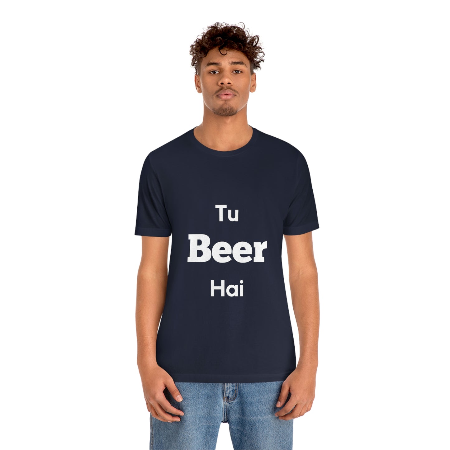 Tu beer hai Unisex Jersey Short Sleeve Tee - Urban Chic