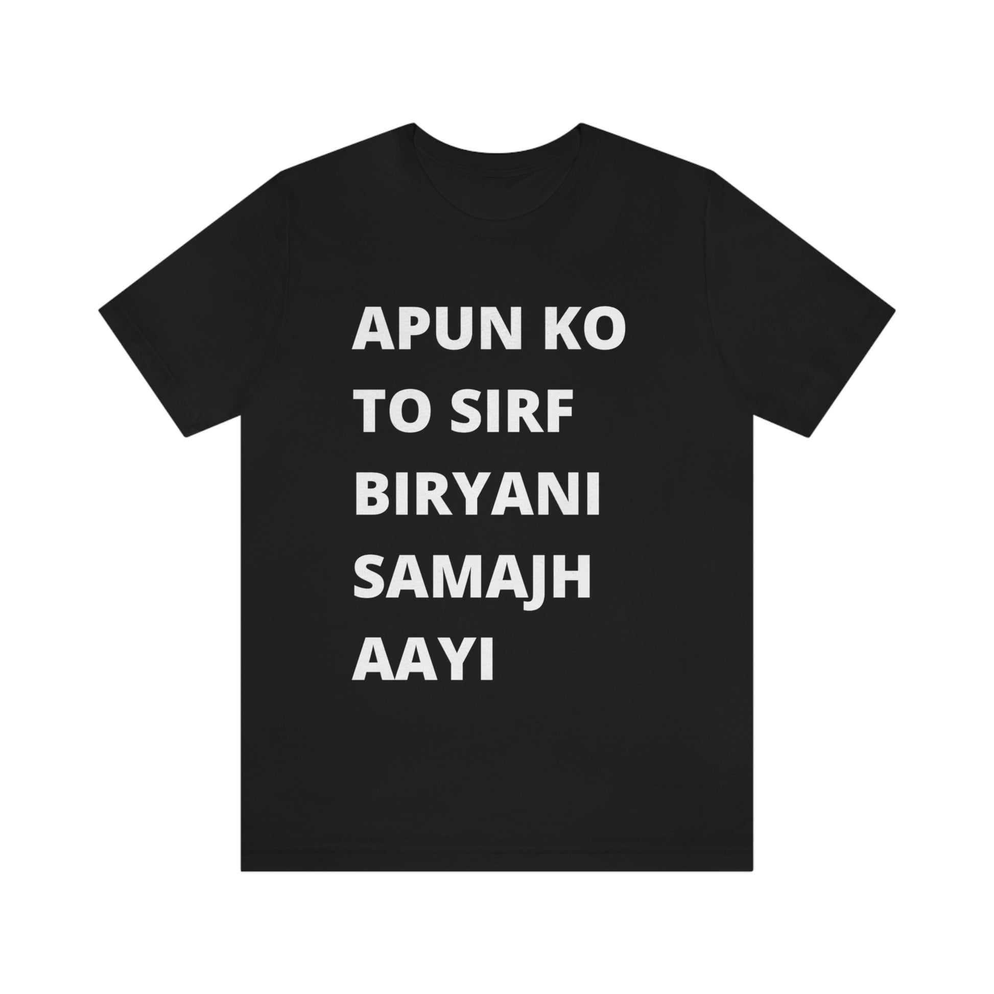 Apun ko to sirf biryani samajh aati hai Unisex Jersey Short Sleeve Tee - Urban Chic