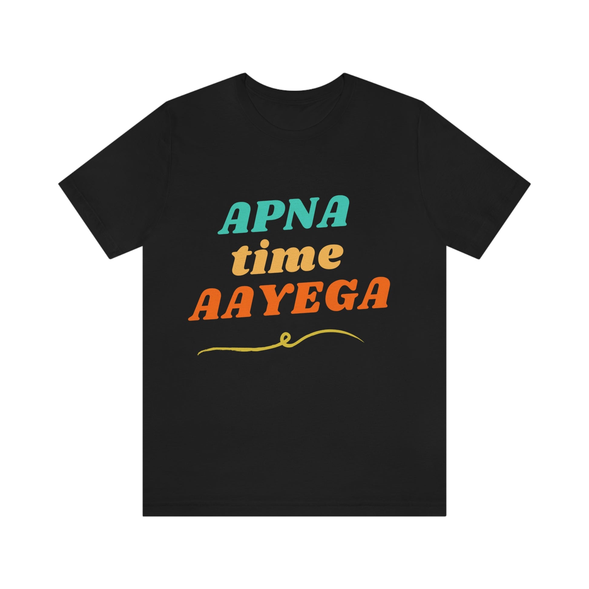 Apna time aayega Unisex Jersey Short Sleeve Tee - Urban Chic